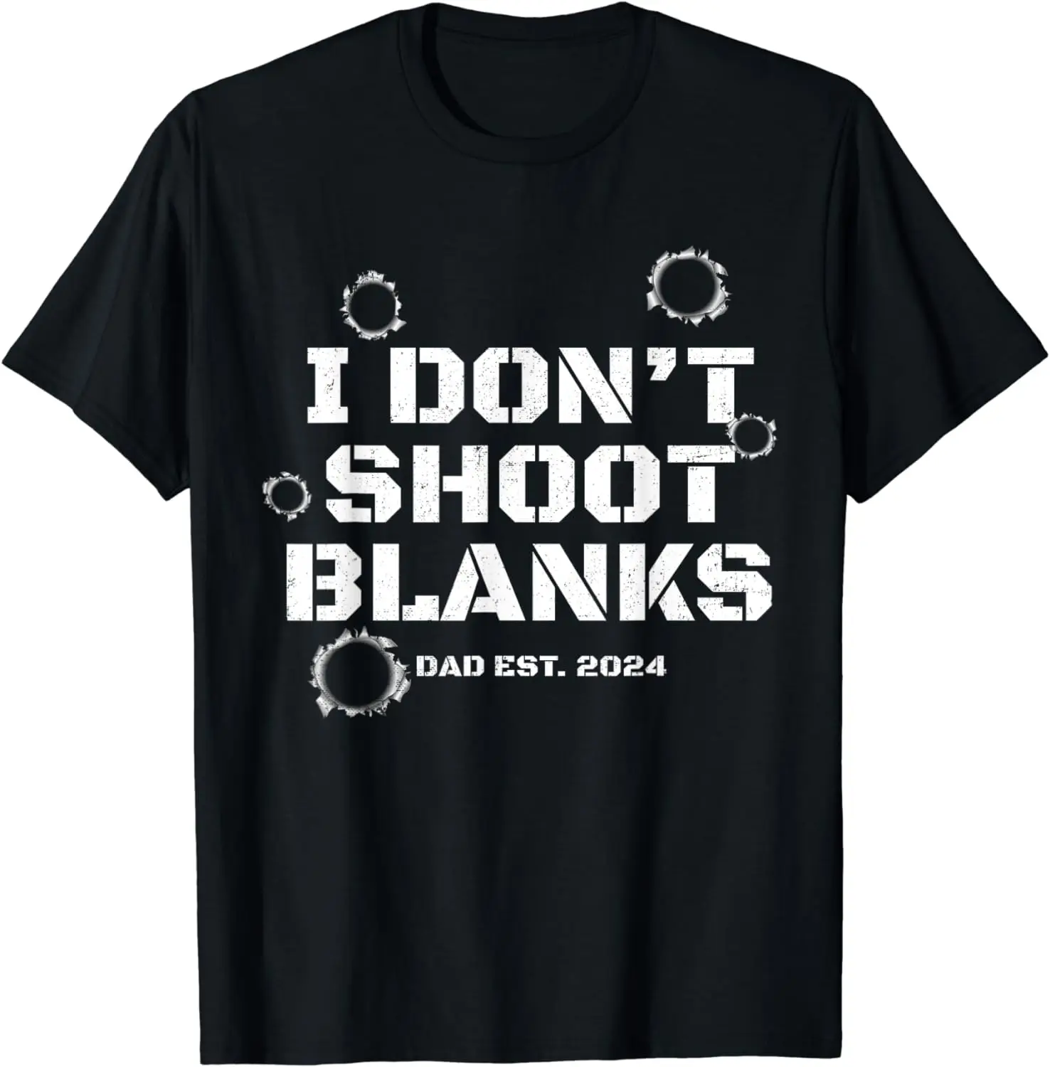 I Don't Shoot Blanks Baby Shower Dad Est 2024 Gender Reveal T-Shirt