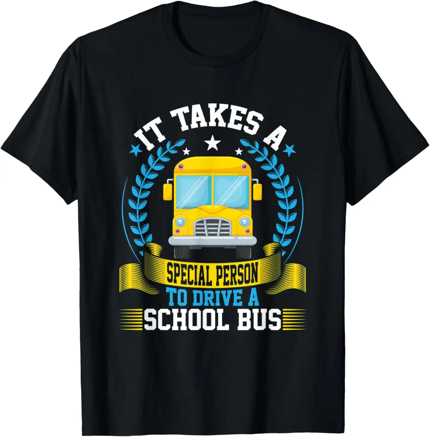 It Takes a Special Person to Drive a School Bus T-Shirt