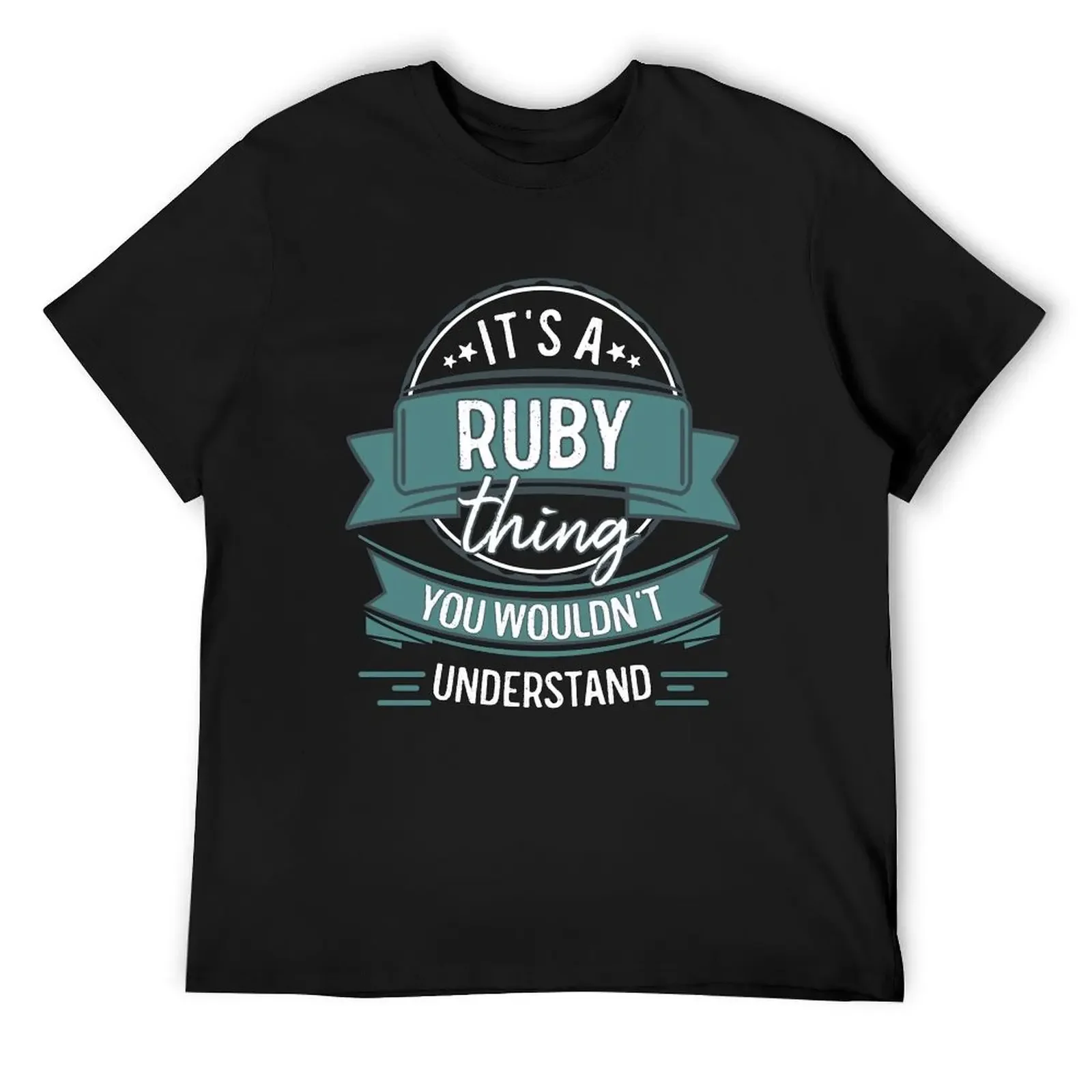 It's A Ruby Thing You Wouldn't Understand T-Shirt tees quick drying anime blanks mens vintage t shirts