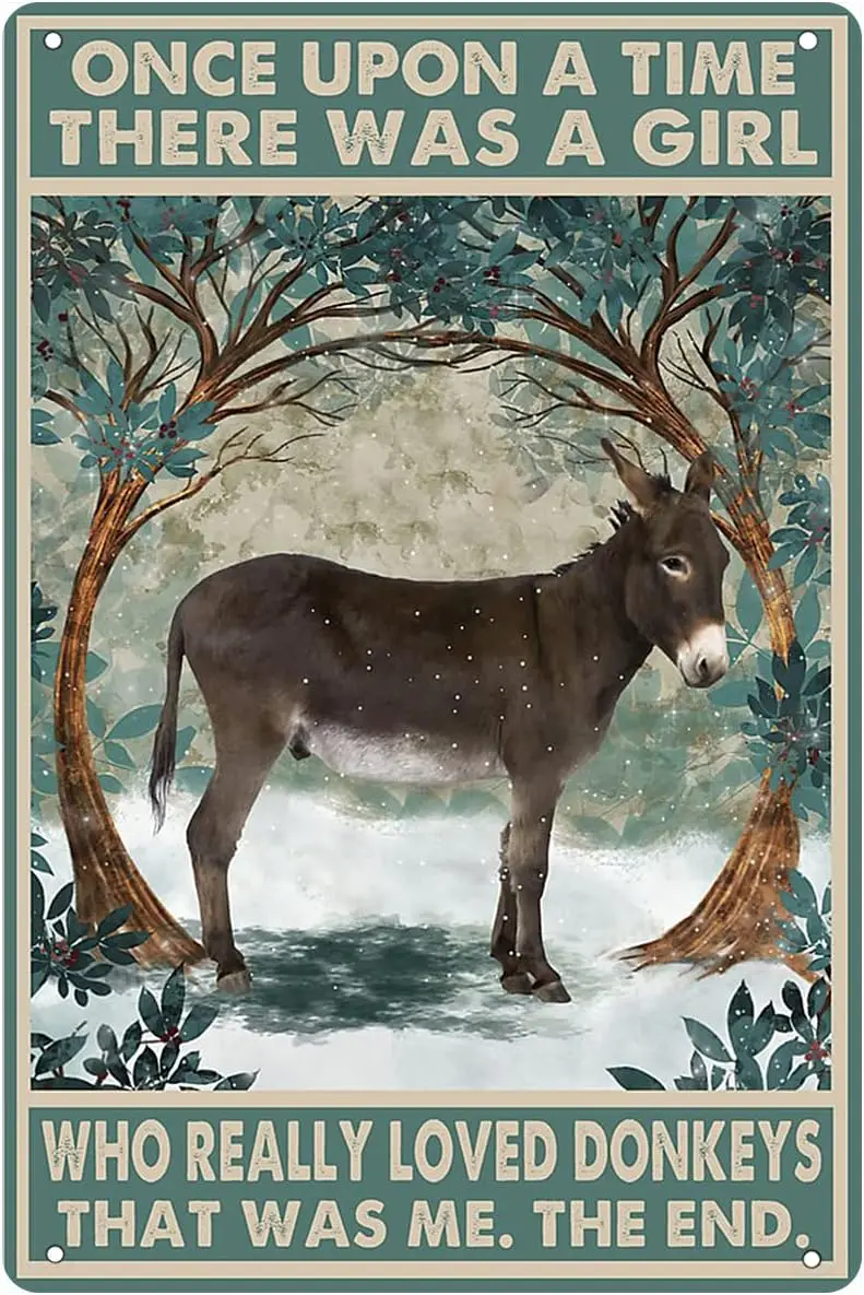 Once Upon A Time There Was A Girl Who Really Loved Donkeys Tin Sign Inspirational Quote Signs Vintage Donkeys Metal Poster Wall