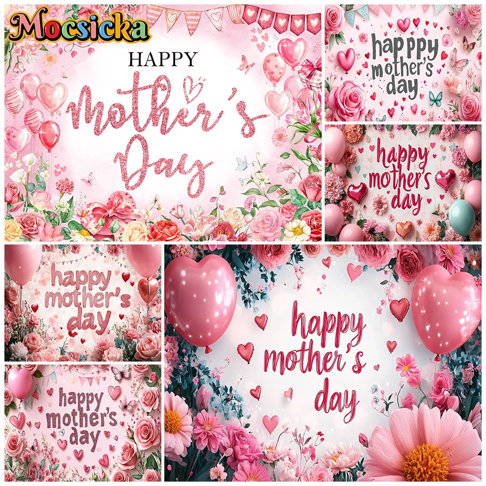 

Mocsicka Happy Mother's Day Photography Background Pink Love Balloon Flowers Decors Photo Studio Banner Women Portrait Backdrops