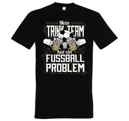 Herren T-Shirt Trink Team Problem Saufen Säufer Party Feiern Fun Spaß Lustig