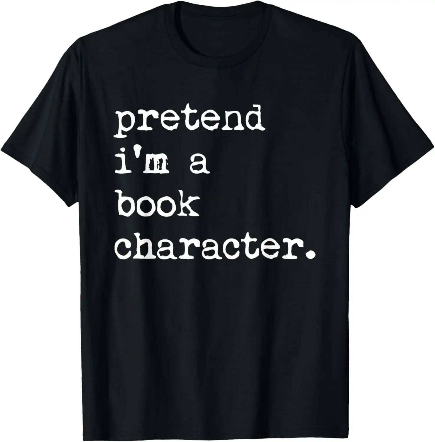 Pretend I'm A Book Character Costume Halloween Simple Funny T-Shirt