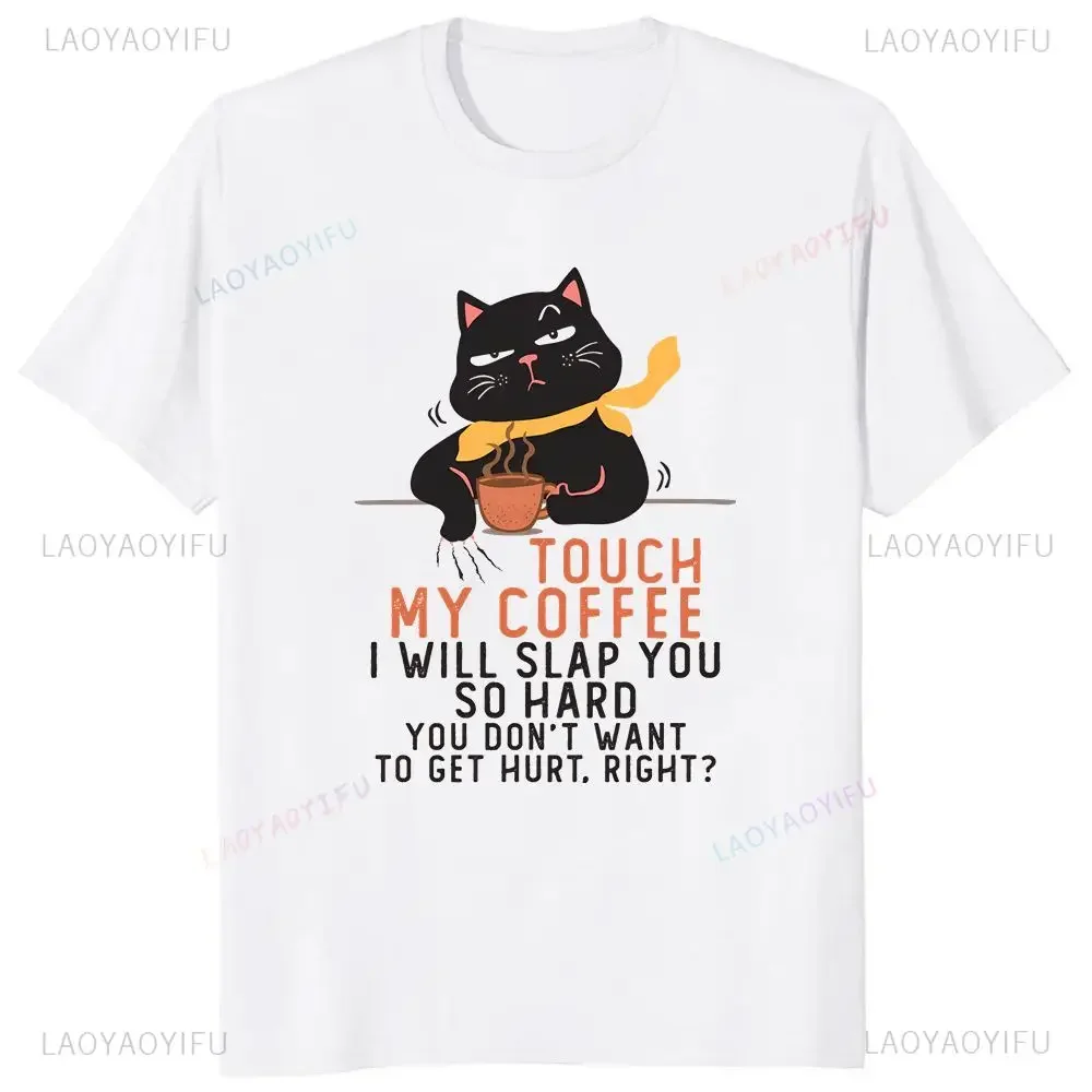 Touch My Coffee and I'll Slap You in The Face Meow Meow Print T-shirt Short Sleeve Girl's Shirt Print Oversized T-shirt