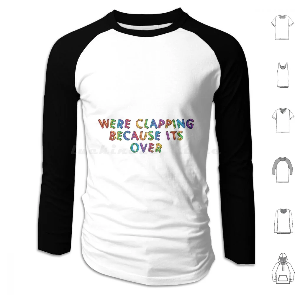 We're Clapping Because It's Over Hoodies Long Sleeve Jade West Liz Gillies Elizabeth Gillies Cat Valentine Tori Vega