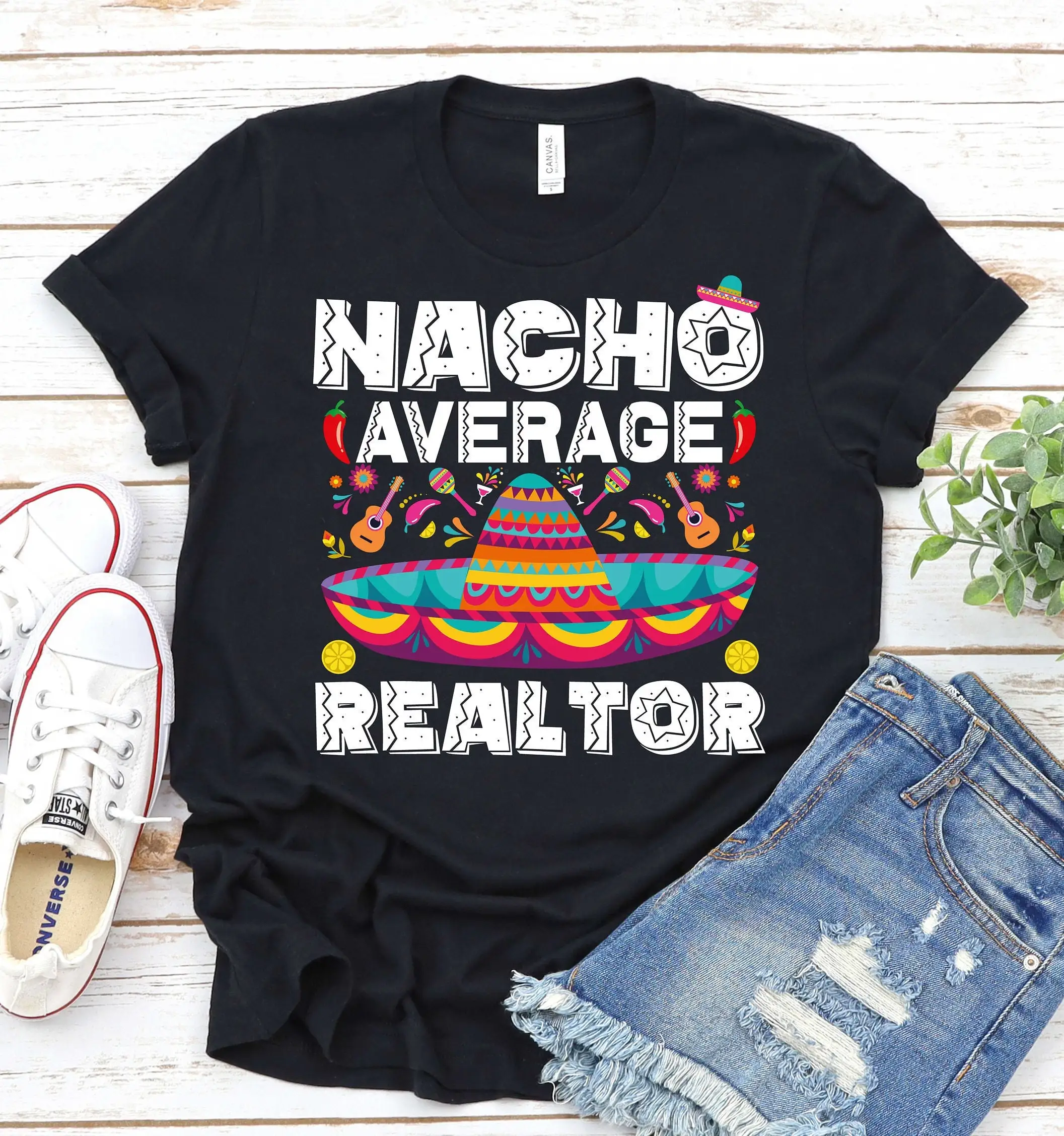 Nacho Average Realtor Cinco De Mayo Fiesta T Shirt Real Estate Agent For