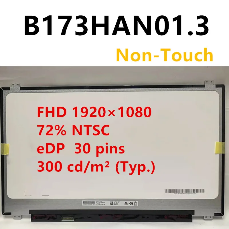 

B173HAN01.3 AUO139D 17,3 дюйма, 60 Гц, сменный ЖК-экран для ноутбука, светодиодный дисплей eDP, 30 контактов, FHD, 1920 × 1080, 72% NTSC, без сенсорного экрана, протестировано