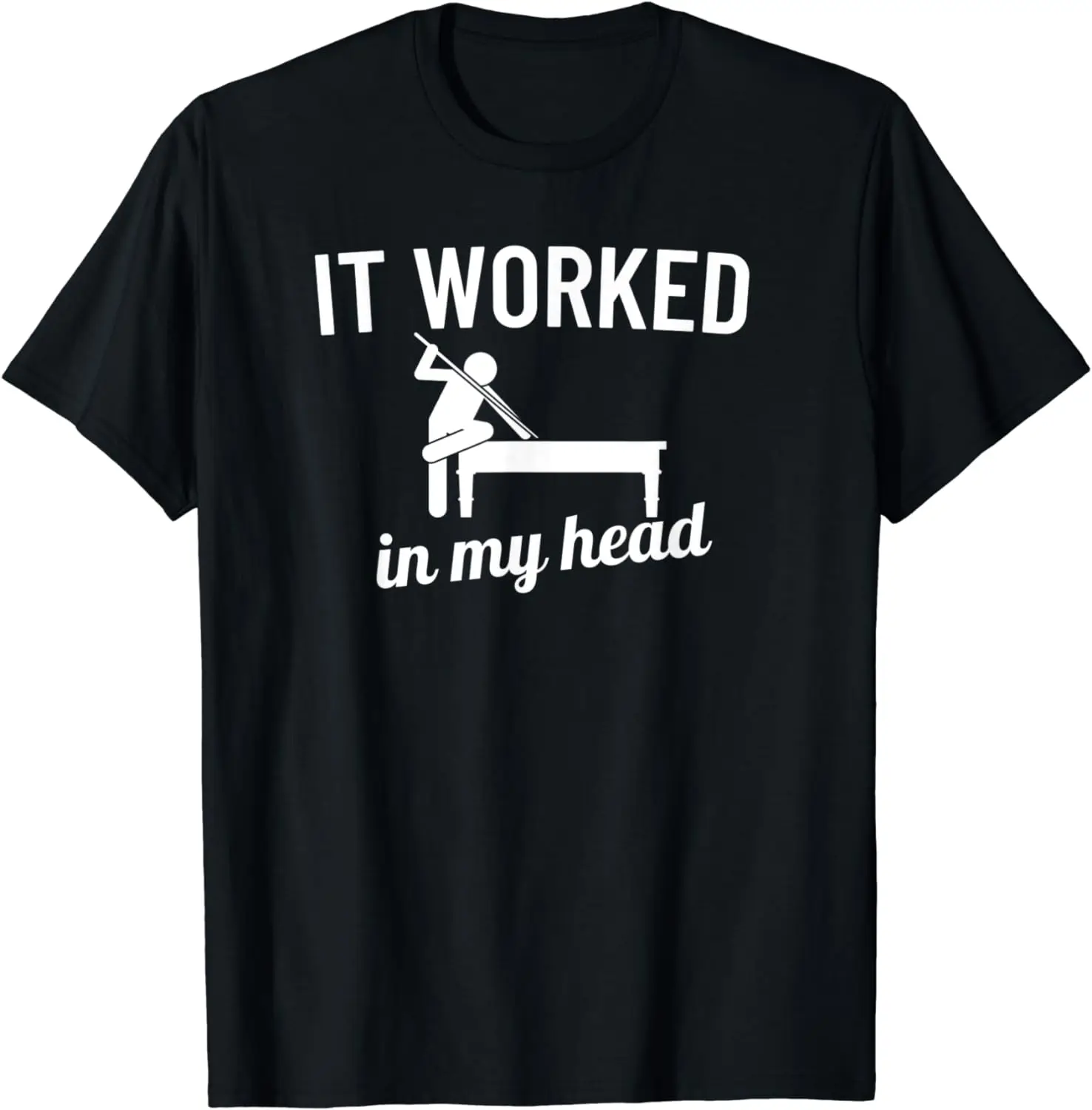 summer tops men clothing It Worked In My Head Pool Quote Billiard Snooker 8-Ball T-Shirt t shirt women  y2k top