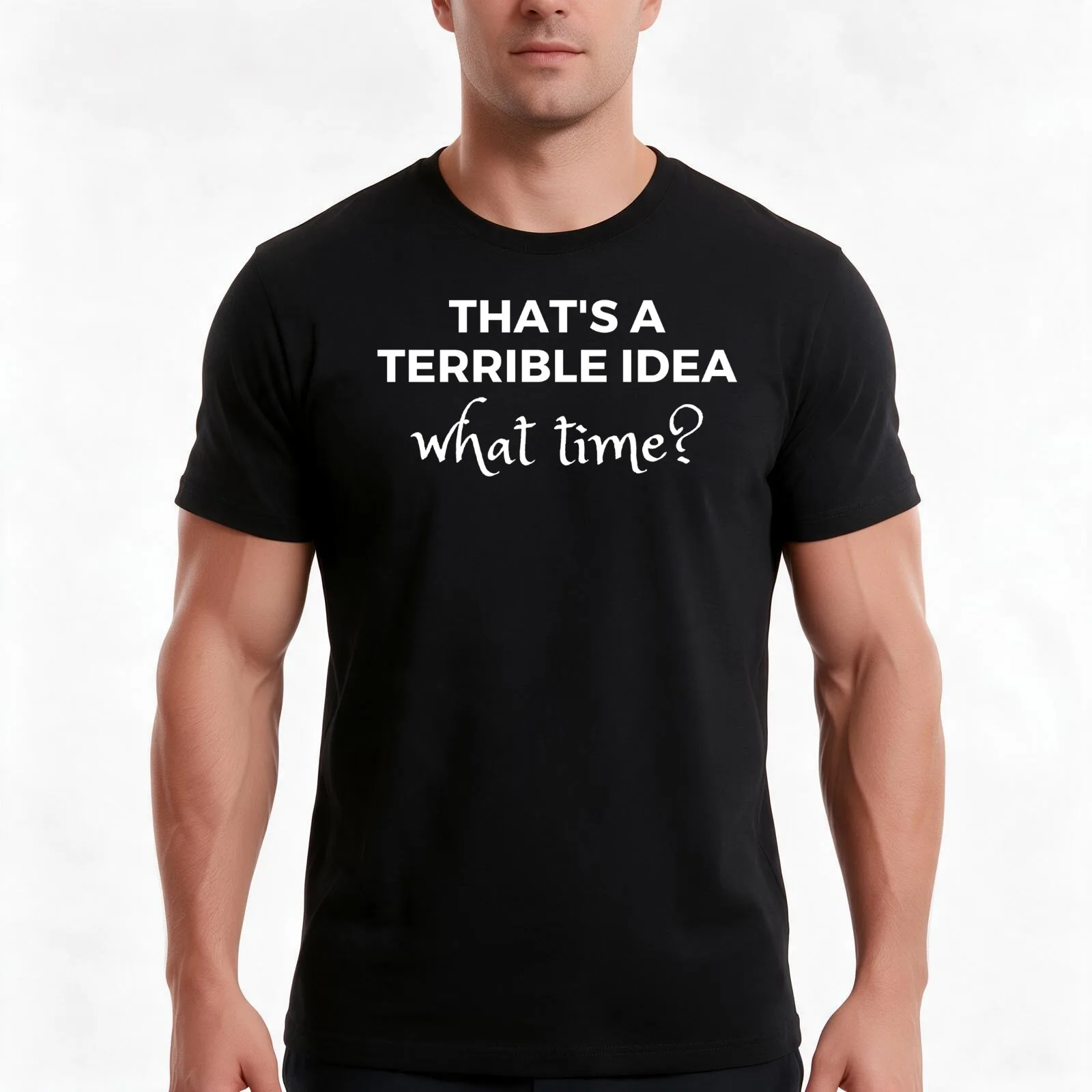 That's a Terrible Idea What Time? Funny Saying T-Shirt, Summer Casual Cotton Tee, Oversized Streetwear Tops, Unisex Men Women