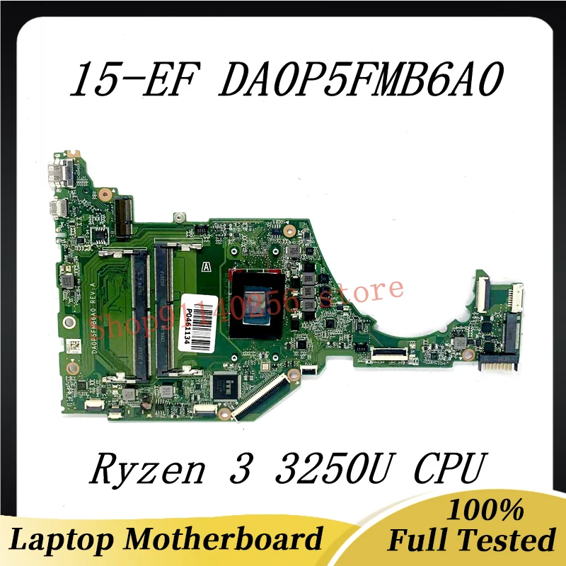 

High Quality Mainboard DA0P5FMB6A0 For HP 15-EF 15-EQ 15S-EQ Laptop Motherboard With AMD Ryzen 3 3250U CPU 100%Full Working Well