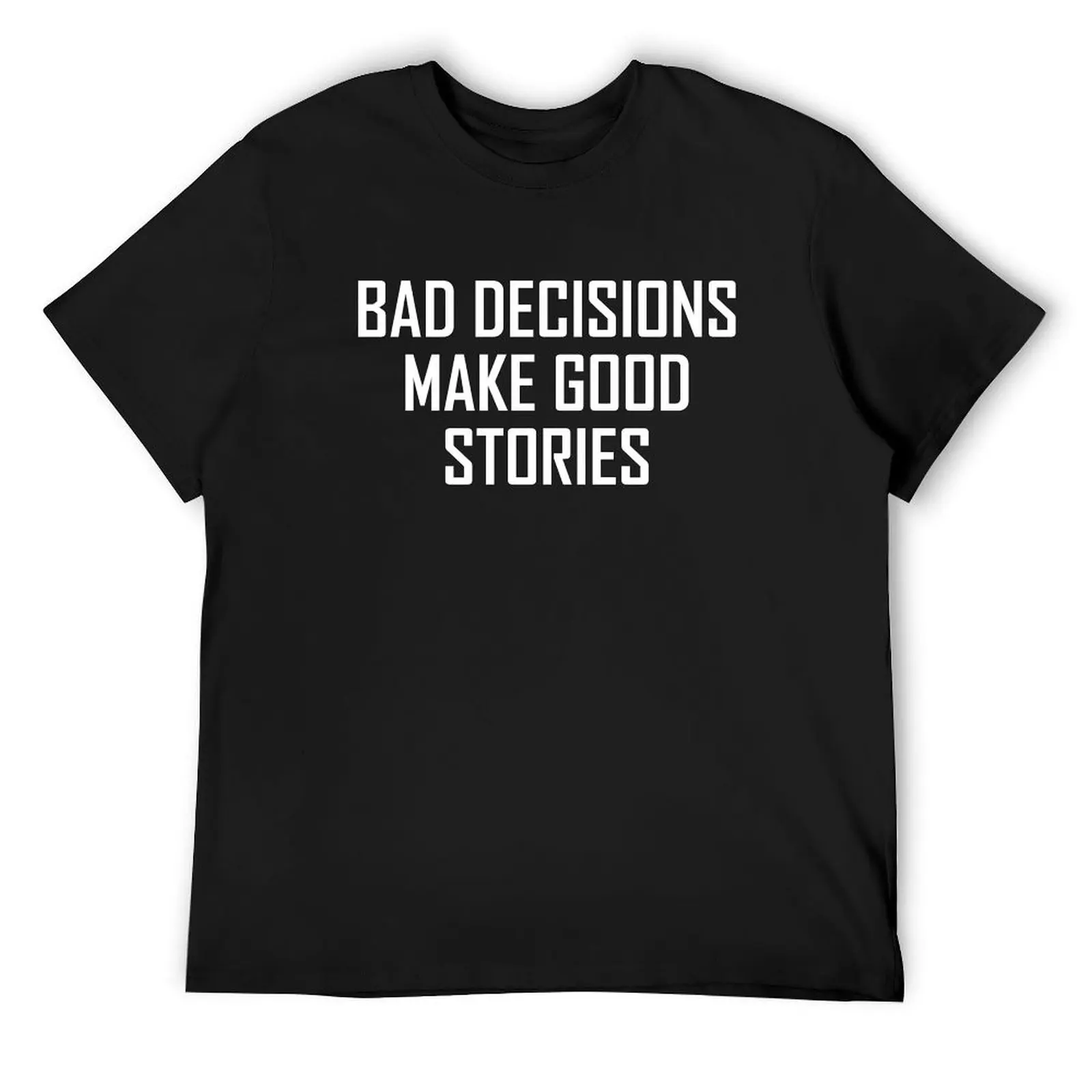 Funny Bad Decisions Make Good Stories Design T-Shirt cute tops aesthetic clothes anime clothes Men's cotton t-shirt