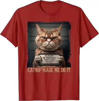 Catnip Made Me Do It Funny Cat for Cat Lovers Unisex T-Shirt