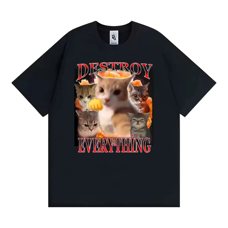 Destroy Everything Cats Meme Humor T-shirt Women Clothing Fashion Classic Summer TShirt Casual Cotton Short Sleeve T Shirts Tops