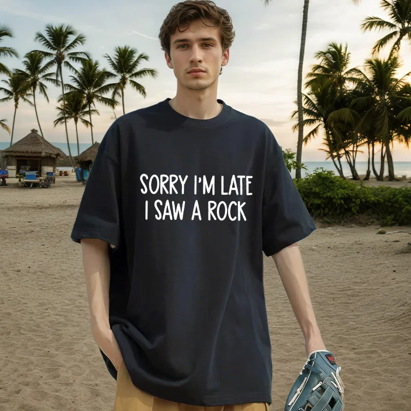 

Men's T-shirt, Funny Rock Shirt, Printed "SORRY I'M LATE I SAW A ROCK", Cotton, Round Neck, Women's Short Sleeve. Streetwear