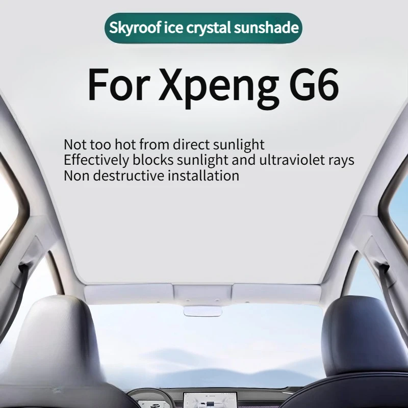 For Xpeng G6 2025 Car Ice Crystal Sunroof SunshadeSkylight Roof Heat Insulation Shading Interior Skylight Accessories