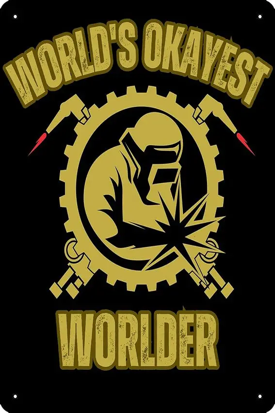 Worlds Okayest Welder Poster Funny Metal Tin Sign for Home Kitchen Bar Room Garage Decor 