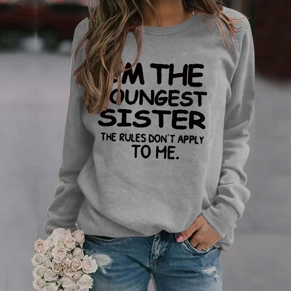 I'm The Youngest Sister The Rules Don't Apply To Me Letter Print Women's Sweatshirt O-Neck Long Sleeve Harajuku 2XL Loose Shirts