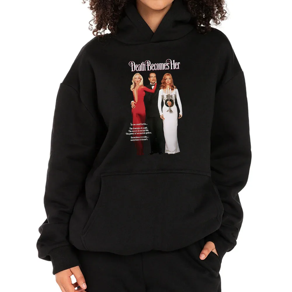 Black Humorous Fantasy Film DEATH BECOMES HER Hoodies Movie Graphic Printing Sweatshirts for Women/Men Sudaderas Aesthetic Hoody