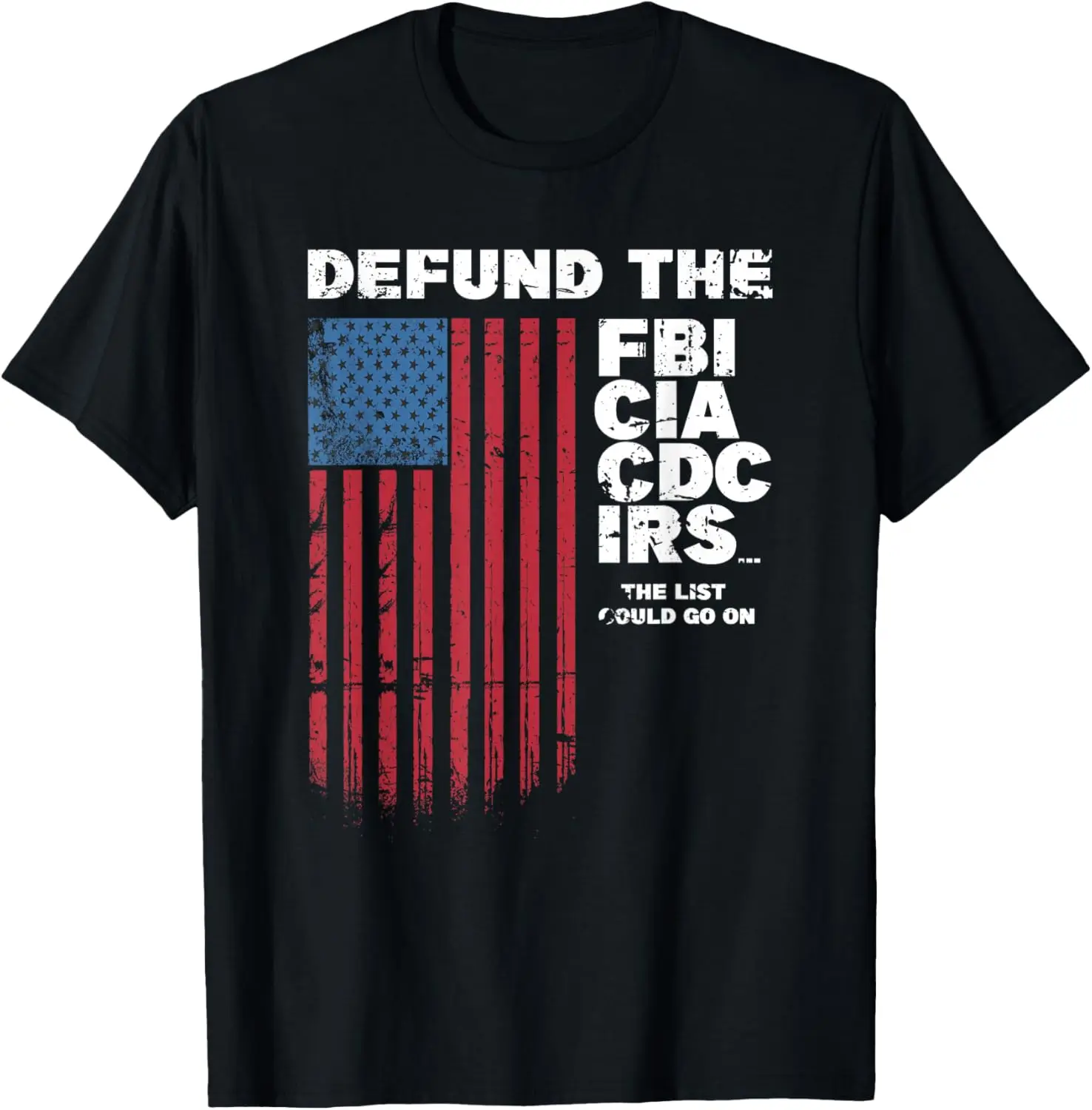 Defund the FBI CIA CDC IRS, American Flag T-Shirt