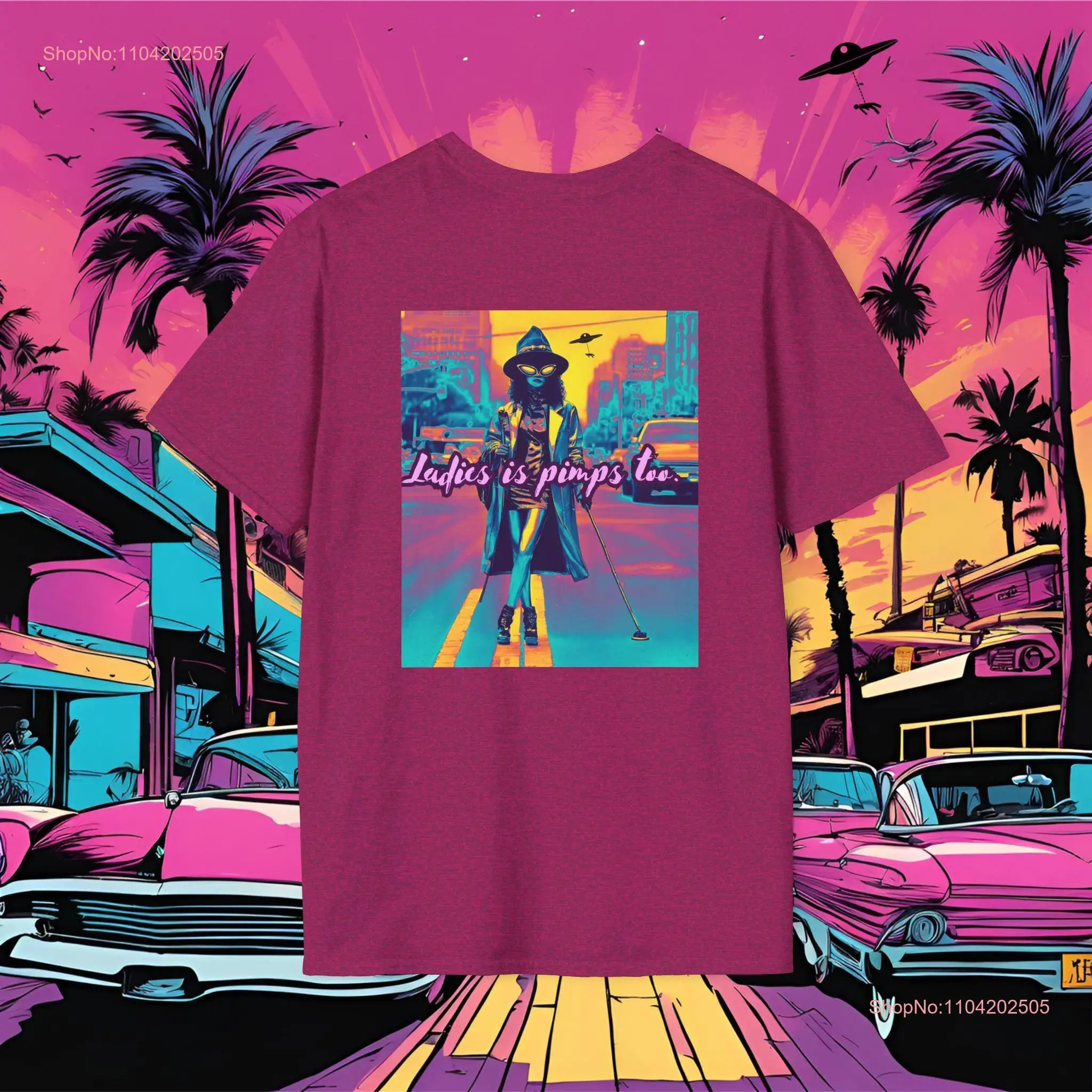 Ladies is Pimps too Women's Softstyle T Shirt Funny Alien Encounter Walking through the neon streets Back to School