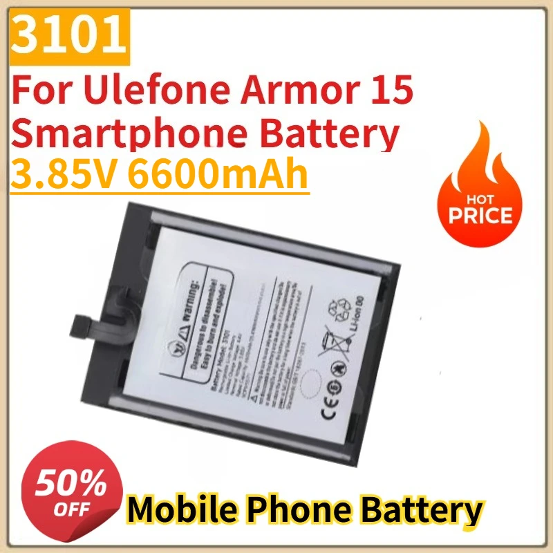 

New 3101 Mobile Phone Battery 3.85V 6600mAh for Ulefone Armor 15 Smartphone Battery