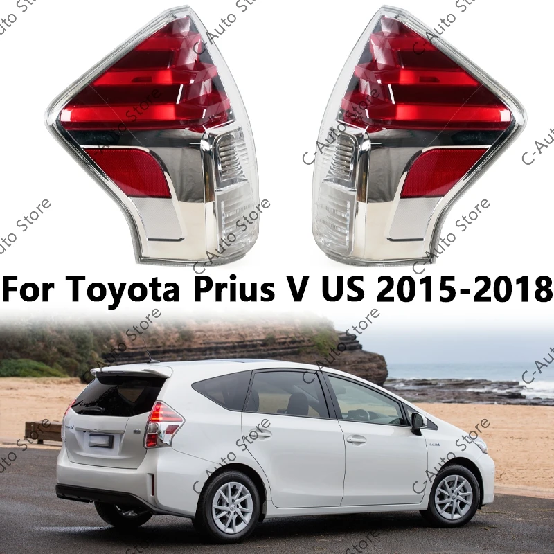 

For Toyota Prius V US 2015 2016 2017 2018 Rear Tail Light Rear Turn Signal Light Stop Brake Parking Lamp Driving Light