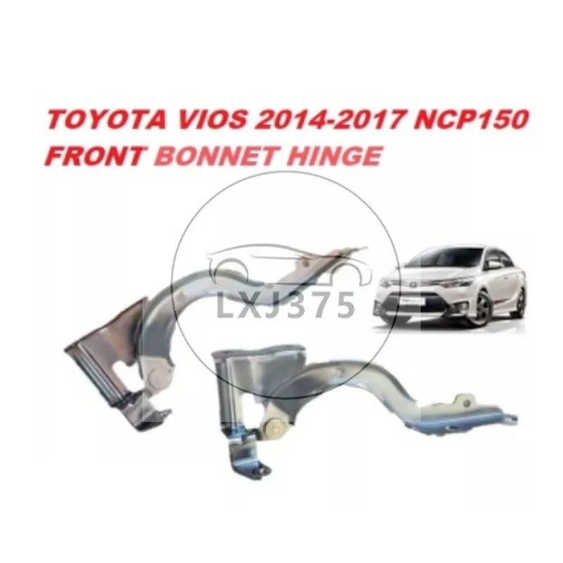 For Toyota VIOS 2014 2015 2016 2017 NCP150 Hood Hinge Hood Lock Hinge assy hood  Front Bonnet Hinge