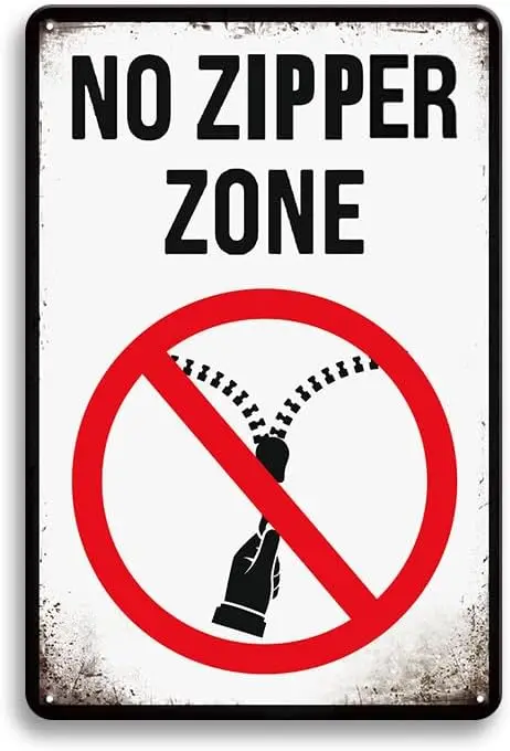 Funny Metal Signs, Vintage Tin signs, No Zipper Zone, Retro Man Cave Tin Sign for Home, Garage, Coffee Bar, Yard and Garden Wall