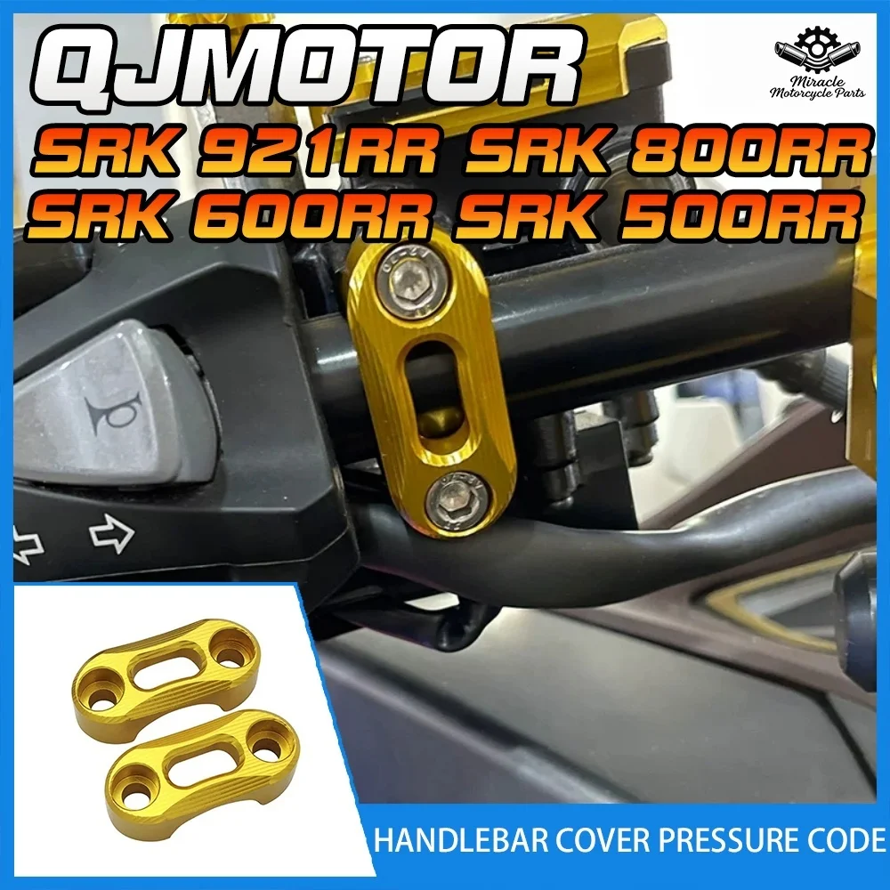 Modified handlebar cover pressure codes compatible with QJMOTOR SRK550RR, SRK600RR, SRK800RR, and SRK921RR