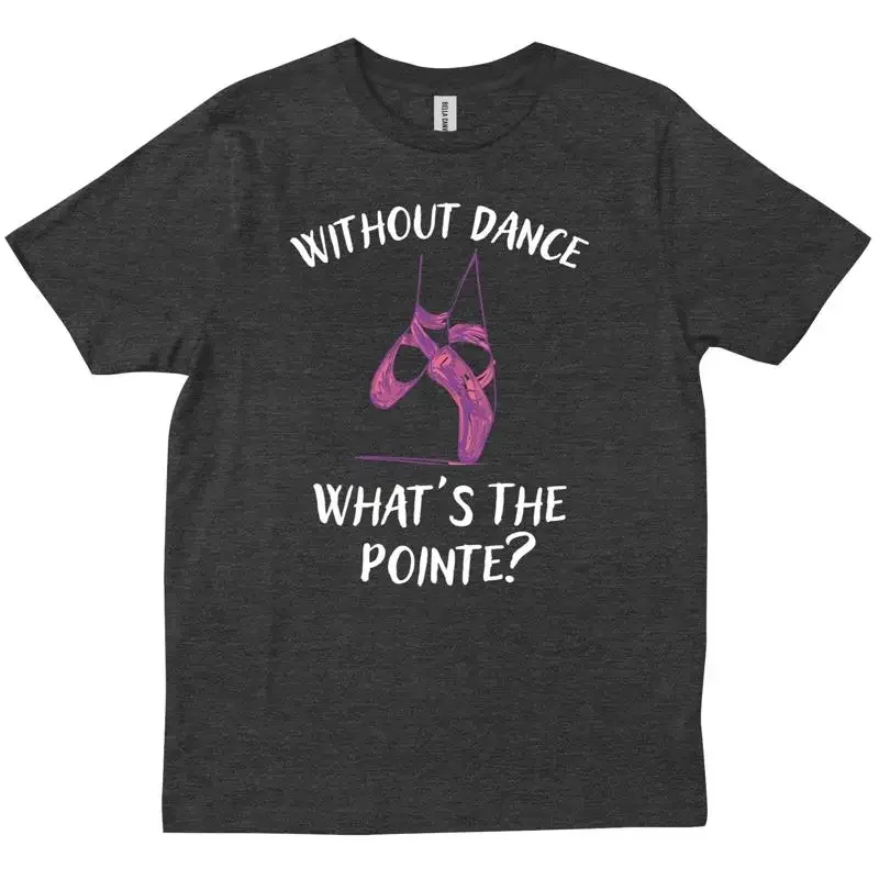 Camiseta divertida de Ballet sin danza, ¿qué es el punto? Friends Trendy