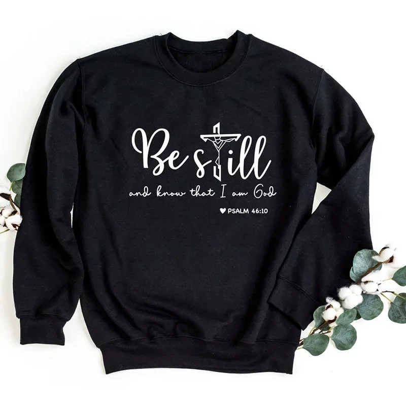 

Be Still and Know That I Am God Psalm Religious Women Sweatshirts Bible Verse Hoodies Female Jesus Cross O Neck Top Dropshipping