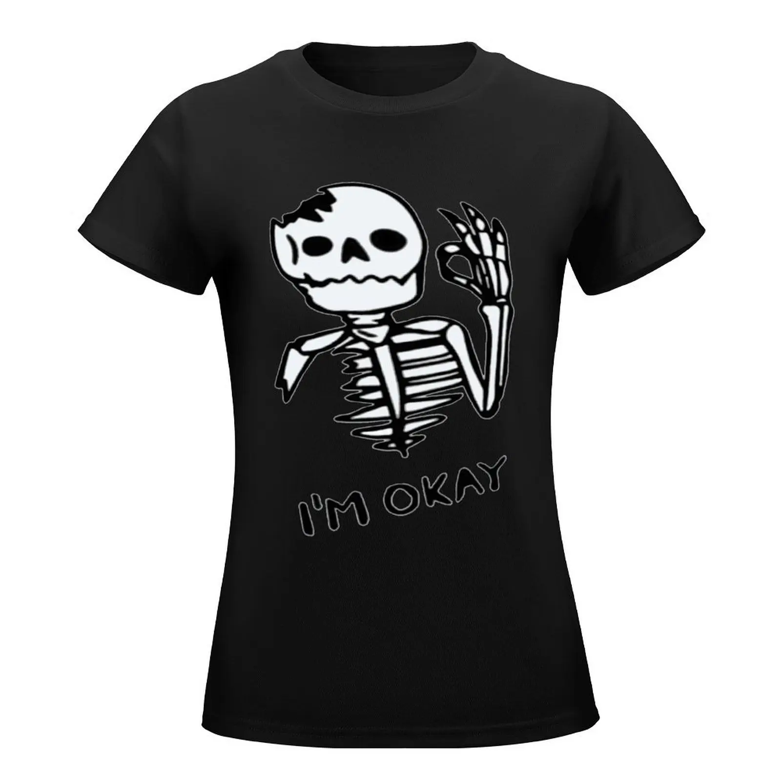 funny Skeleton ,i'm okay T-Shirt kawaii clothes summer clothes woman t shirt