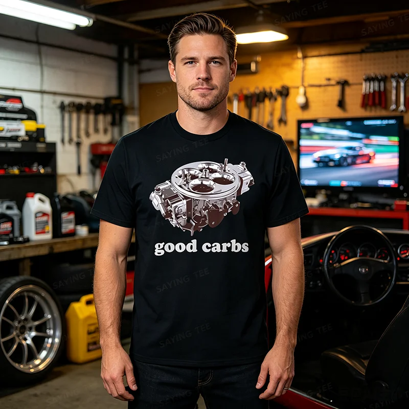 Car Enthusiast Shirt - Good Carbs 4 Barrel Carburetor T-Shirt Y2k Race Cloth - Funny Car Guy and Racing Shirts Men's Fashion Tee