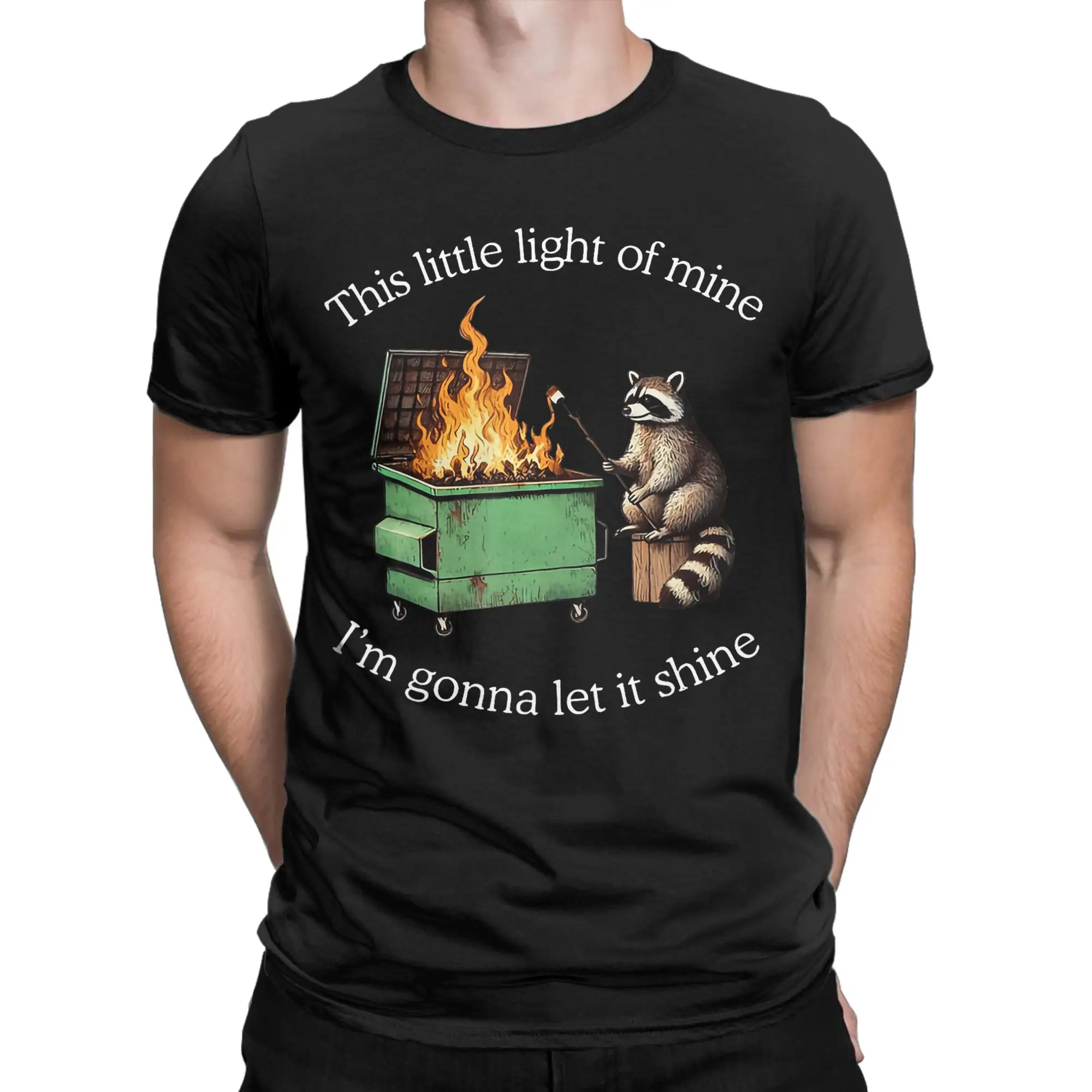 Men This Little Light Of Mine Raccoon Dumpster Fire Meme   T Shirt  Cotton Clothing Funny Short Sleeve Crew Neck Tee Shirt