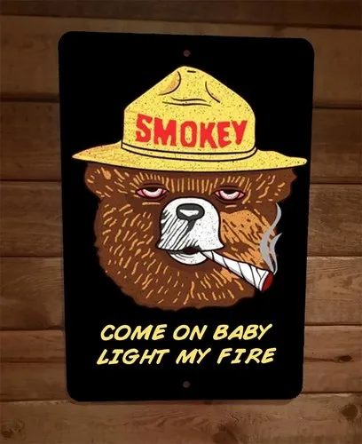 Come on Baby Light My Fire Smokey Smokin Mary Jane Bear  Metal Wall Sign 420