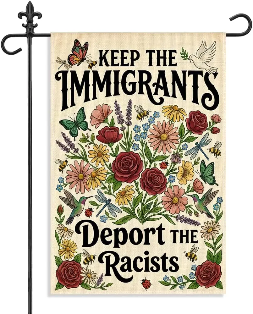 Keep The Immigrants Deport The Racists Garden Flag, 12 x 18 Inch Double Sided Social Justice Outdoor Lawn Patio Decor, Depor PPZ