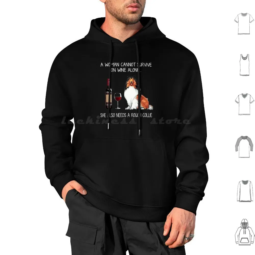 A Woman Survive On Wine Needs A Rough Collie Hoodies Long Sleeve Wine Rough Collie Collie