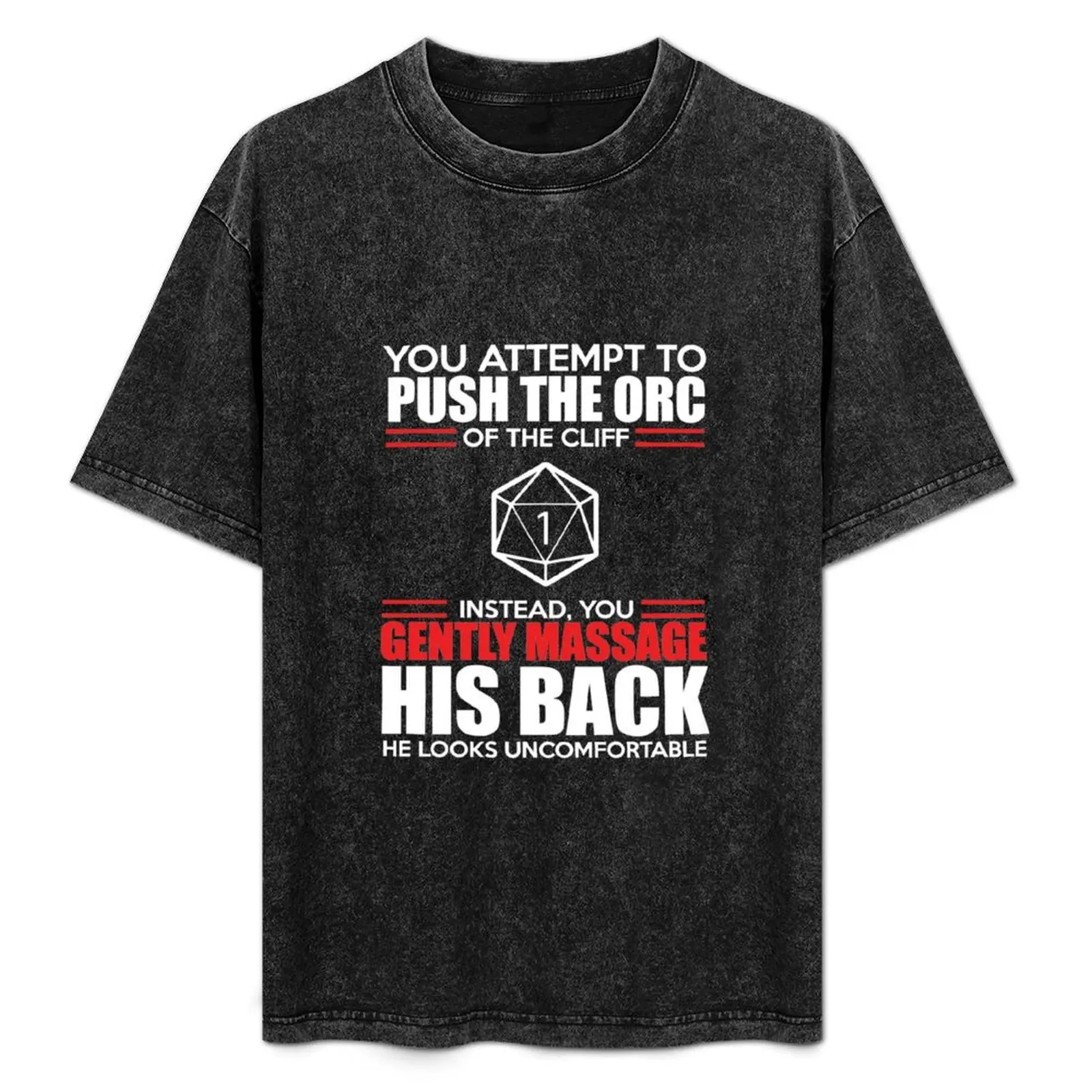 

You Attempt To Push The Orc Off The Cliff T-Shirt funny t shirts cotton man t shirts cotton T-Shirt