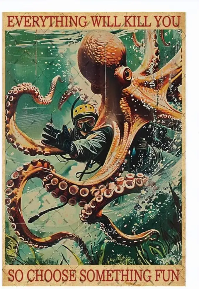 علامة قصدير معدنية عتيقة كل شيء ستقتلك لذا اختر شيء ممتع للغواص والأخطبوط جدار الفن ديكور المنزل ملصق Inspi #1