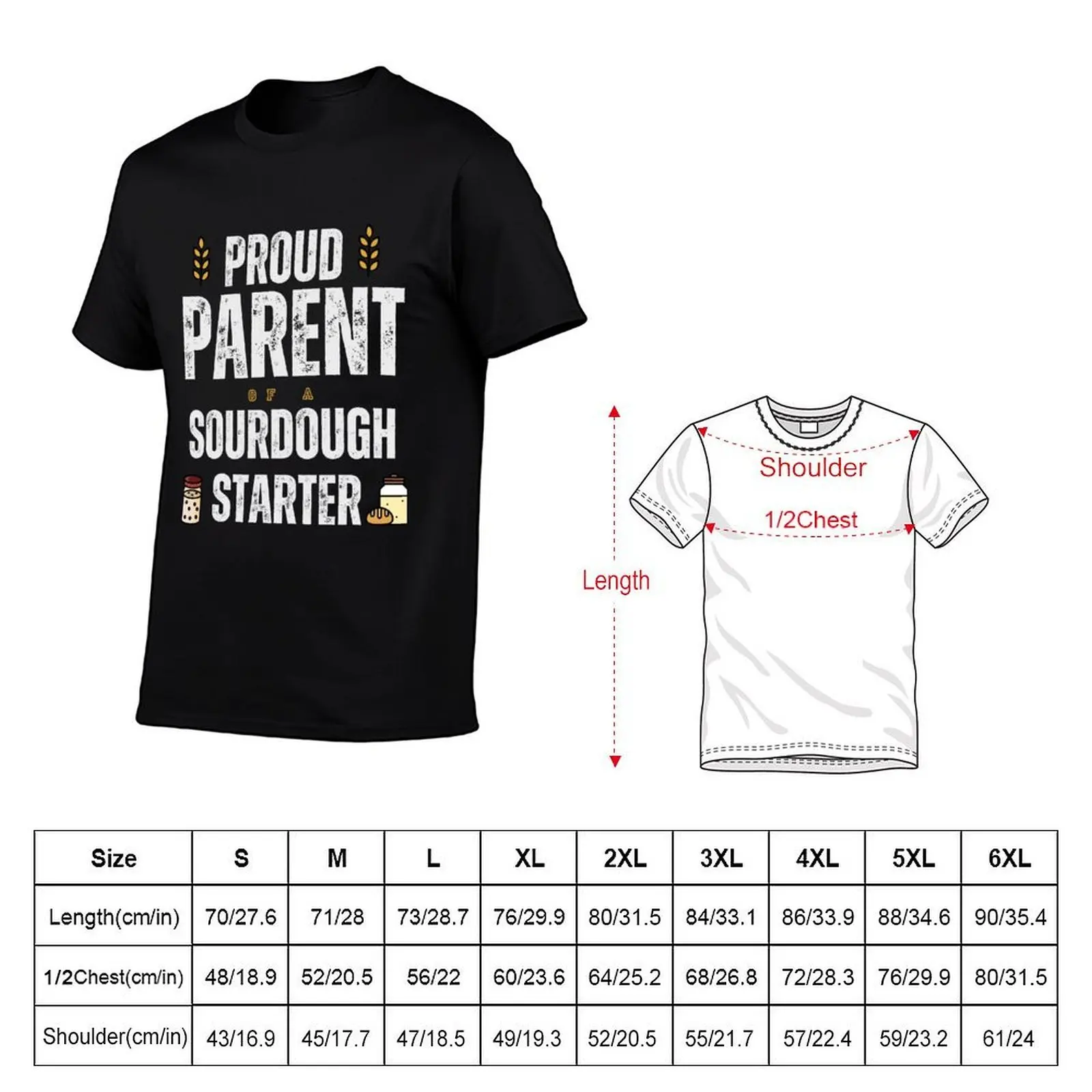 Proud parent of a sourdough starter T-Shirt baggy shirts hippie clothes custom shirt anime shirts men
