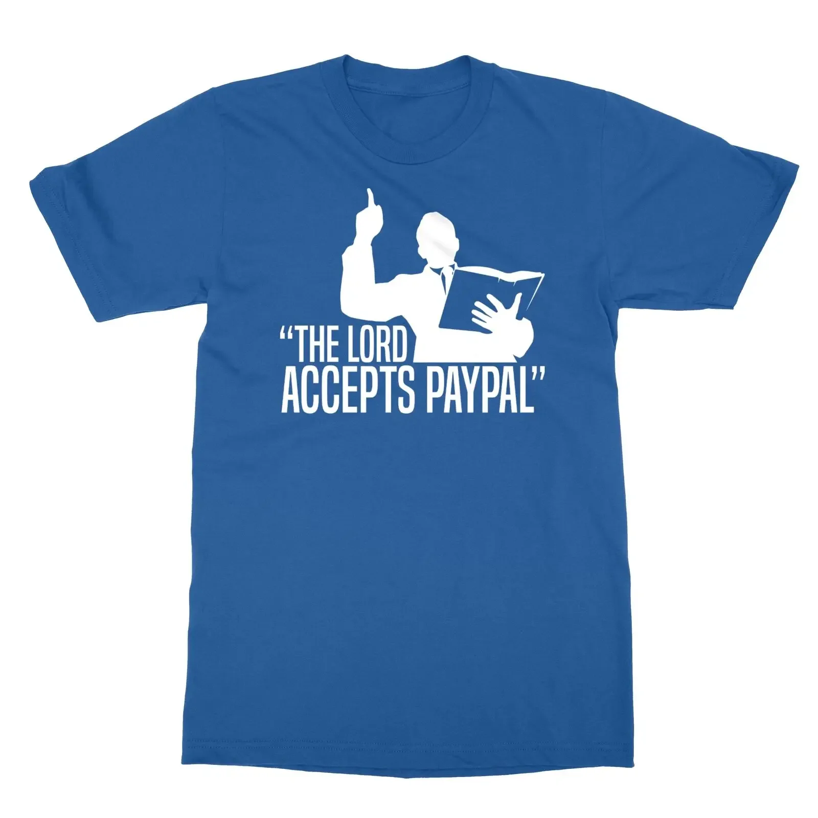All Hail The Scamvangelists The Lord Accepts Paypal Men''s T-Shirt