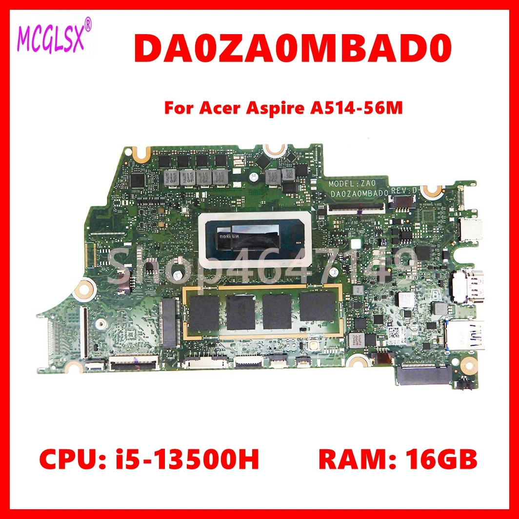 DA0ZA0MBAD0 Notebook Mainboard For Acer Aspire A514-56M Laptop Motherboard With i5-13500H CPU 16GB-RAM DDR5 NB.KSQ11.002 Test OK