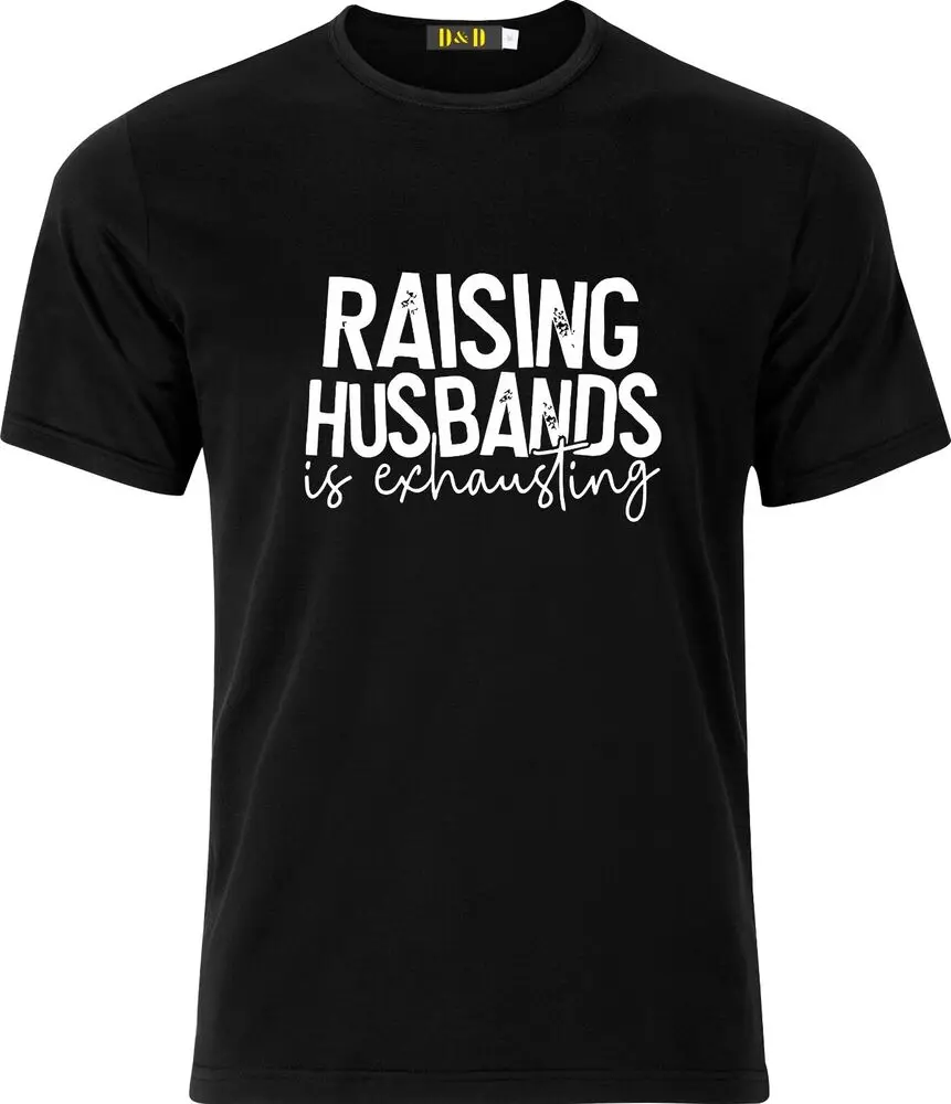 Raising Husbands is Exhausting Funny Adult Xmas T Shirt  High Quality 100%Cotton Short Sleeve