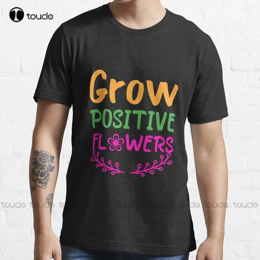 Grow Positive Flowers T-Shirt Cute T Shirts High Quality Cute Elegant Lovely Kawaii Cartoon Sweet Harajuku Cotton T-Shirt Xs-5Xl