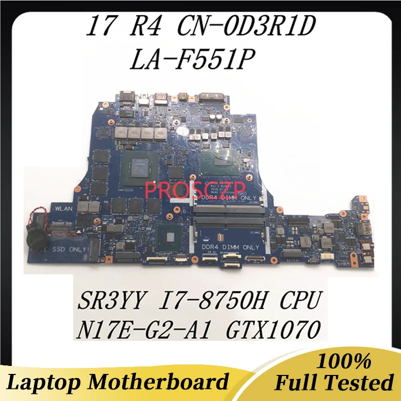 CN-0D3R1D 0D3R1D D3R1D Mainboard For DELL 17 R4 Laptop Motherboard LA-F551P With I7-8750H CPU 4.1GHz GTX1070 8GB 100%Full Tested