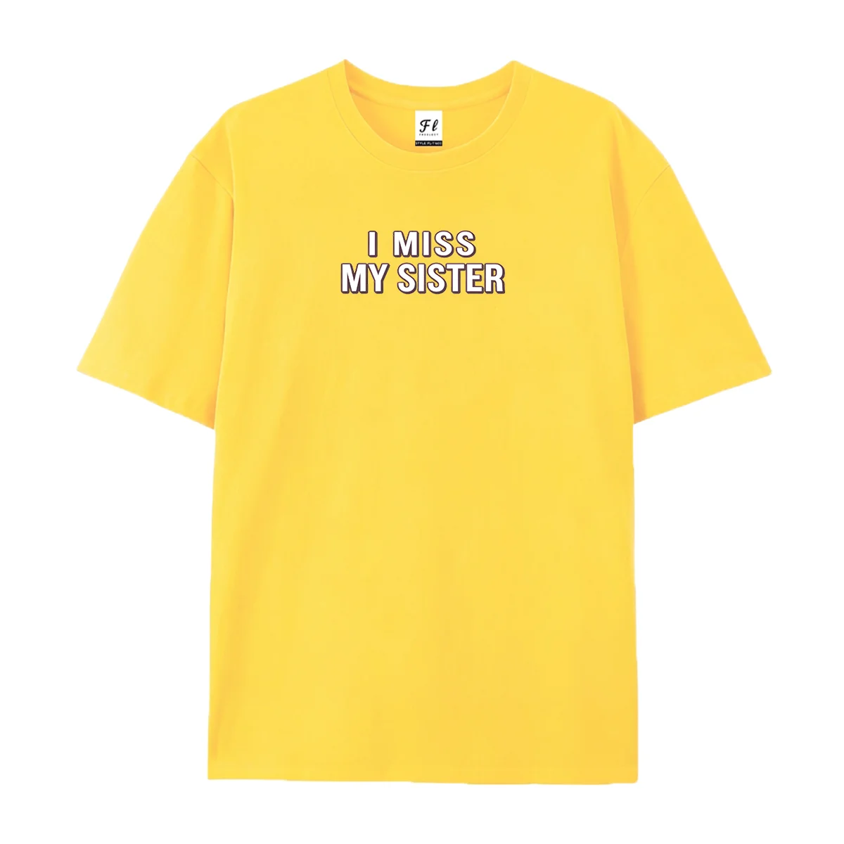 I Miss My Sister Graphic T‑Shirt Heartfelt Sisterly Love Quote White Dark Outline Letter Print Short Sleeve Family Top Unisex