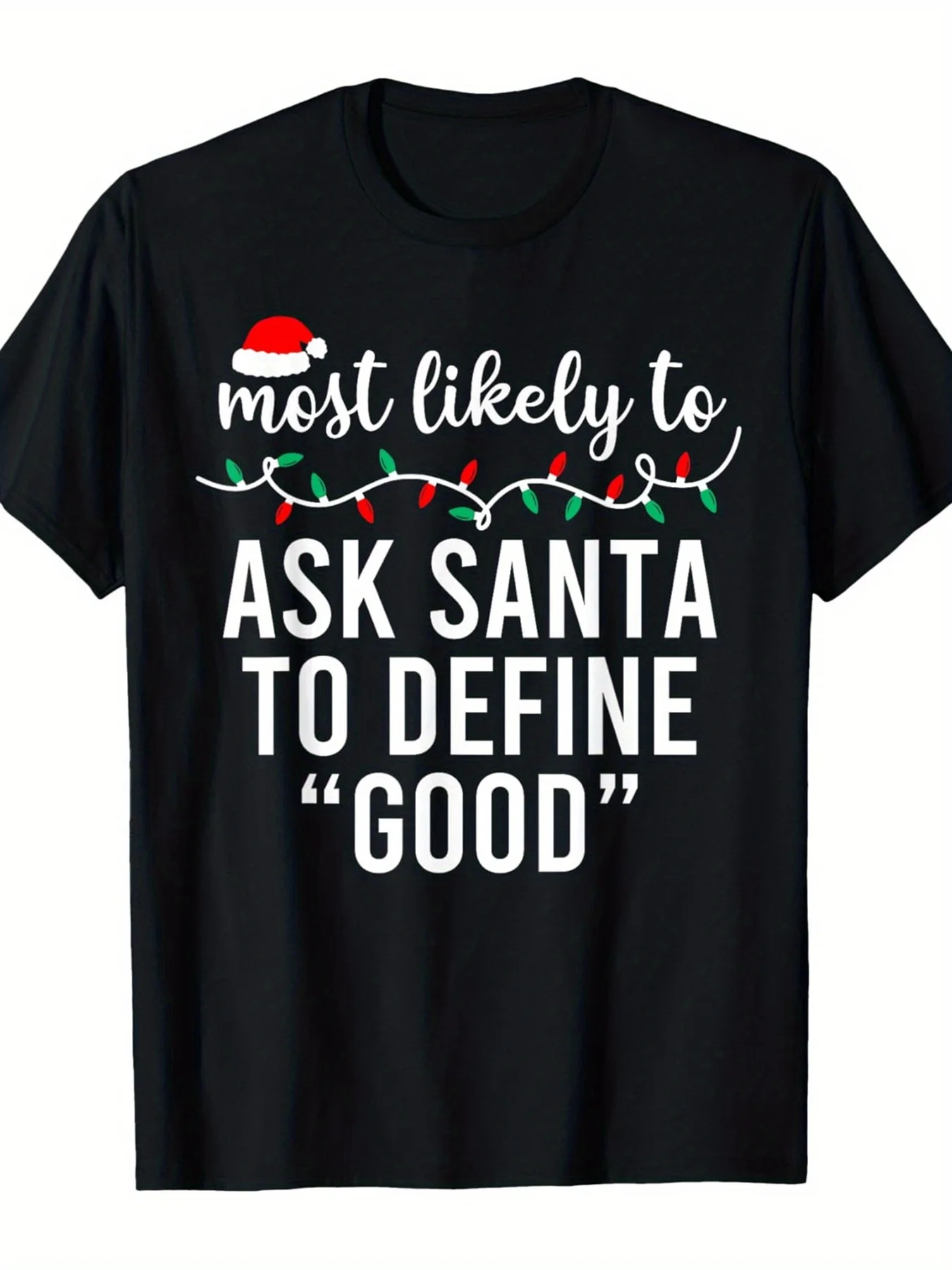 Weihnachts-Baumwoll-T-Shirt für Herren – „Meist wahrscheinlich nach dem Weihnachtsmann, um „gut zu definieren“ Slogan – Weiche 100 % Baumwolle