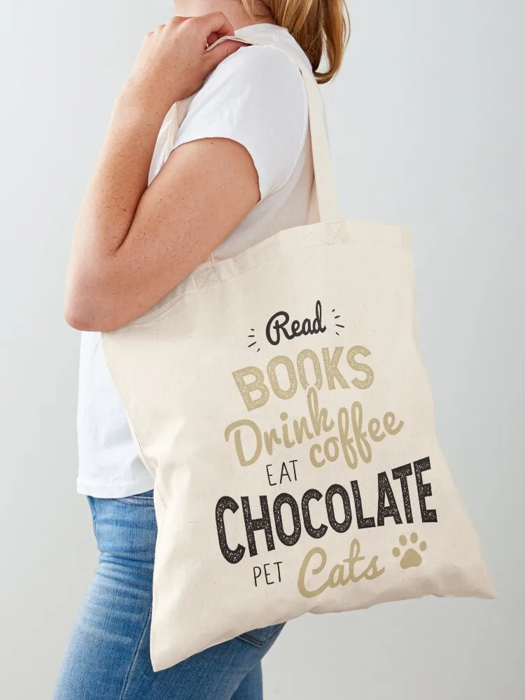

Read Books Drink Coffee Eat Chocolate Pet Cats - Funny humor quote Gift for coffee and pet lovers. Tote Bag sac pour femme