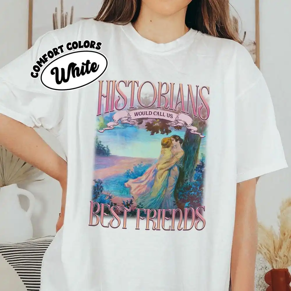 Historians Would Call Us Best Friends Shirt Sapphic Lesbian Instant Comfort Shirt Sarah J. Maas Eras Tour Y2K Top Streetwear