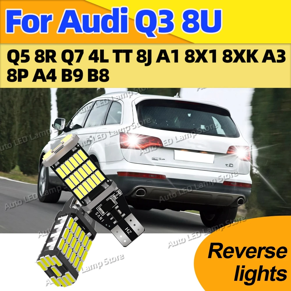 

W16W T15 Led Canbus Reverse Light Car Bulb Back Up Lamp 6000K White For Audi Q3 8U Q5 8R Q7 4L TT 8J A1 8X1 8XK A3 8P A4 B9 B8